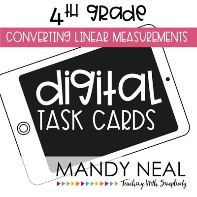 Fourth Grade Digital Math Task Cards ~ Converting Linear Measurements