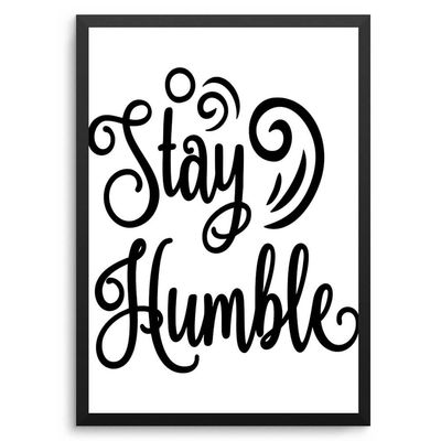 Quote Wall Art on Paper, Canvas, Frame unframed Stay Humble