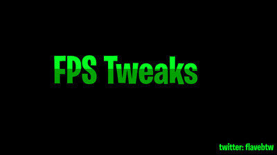 FPS Tweaks