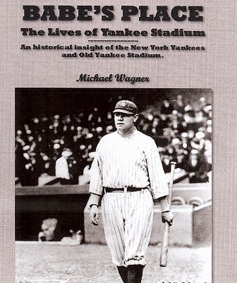 Babe&#39;s Place: The Lives of Yankee Stadium (Autographed Paperback &amp; PDF eBook COMBO)