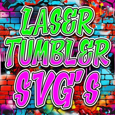 Laser Tumbler SVG&#39;s