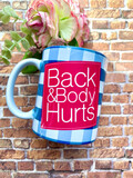 Back And Body Hurts Mug