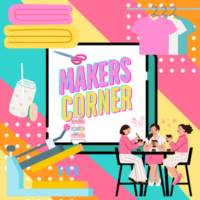 MAKERS CORNER