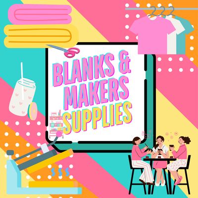BLANKS &amp; MAKERS SUPPLIES