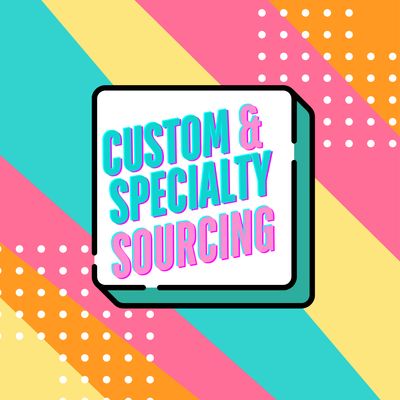 CUSTOM / SPECIALTY SOURCING