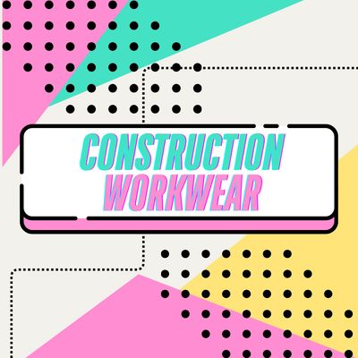 CONSTRUCTION WORKWEAR