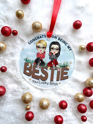 Bestie Ornament - You Lucky…
