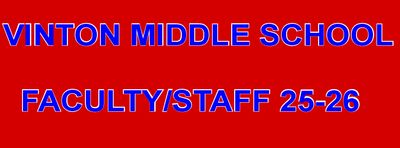 VINTON MIDDLE SCHOOL FACULTY/STAFF 25-26
