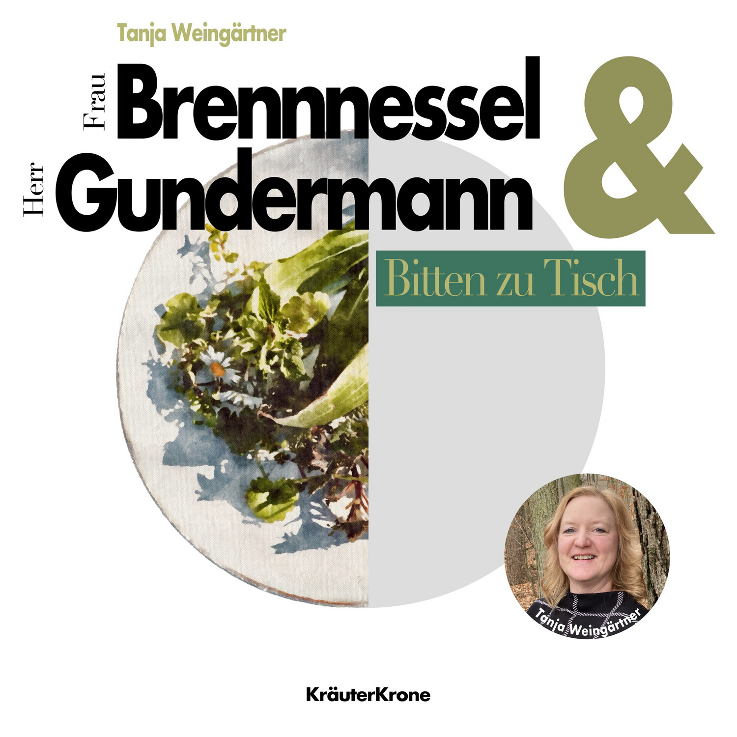 Wildkräuterkochbuch  Frau Brennnessel und Herr Gundermann bitten zu Tisch