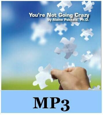 You're Not Going Crazy, MP3 - by Alaine Pakkala, Ph.D.