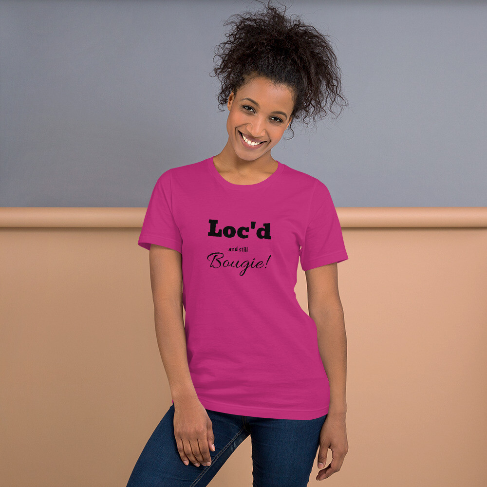 Loc'd And Still Bougie T-shirt Sisterlocks | Dreadlocks | Locs