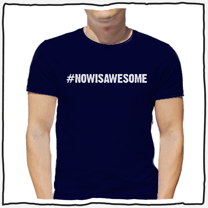 #NOWISAWESOME Tee -Sizes XL &amp; 3XL