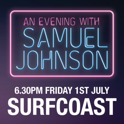 Surfcoast - An Evening with Samuel Johnson