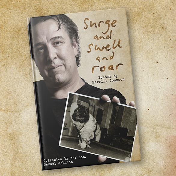 Surge and Swell and Roar - Poetry by Merrill Johnson