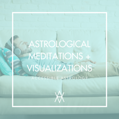 Astrology Meditations + Visualizations