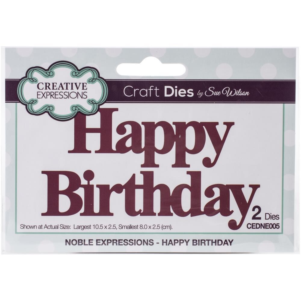 Creative Expressions Craft Dies - Noble Expressions - Happy Birthday - Sue Wilson 