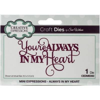 Creative Expressions Craft Dies - Mini Expressions- Always In My Heart