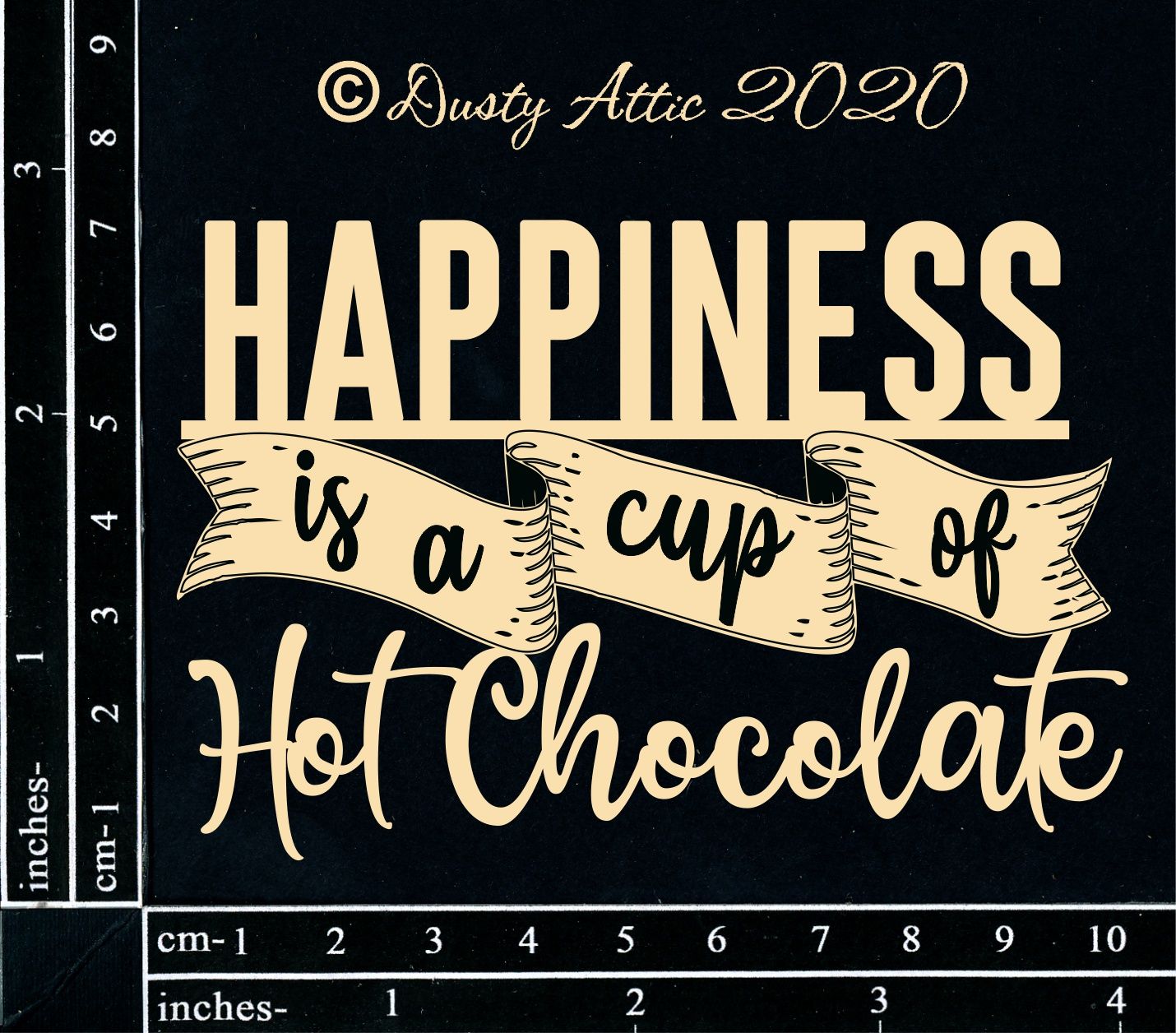Dusty Attic - Chipboard - Words -  Happiness is a Cup of Hot Chocolate