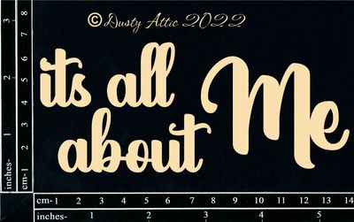 Dusty Attic - Chipboard - Words/Numbers - It&#39;s All About Me