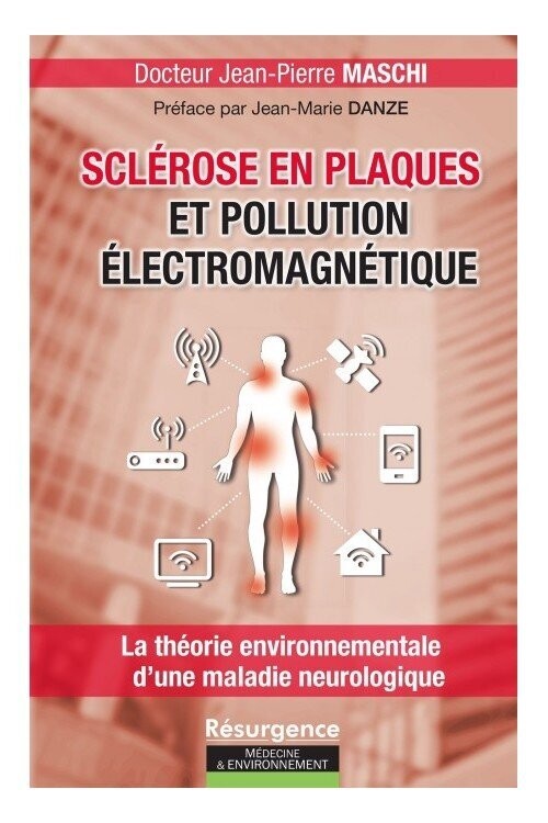 Sclérose en plaques et pollution électromagnétique / Auteur :  Docteur Jean-Pierre Maschi Réf 322