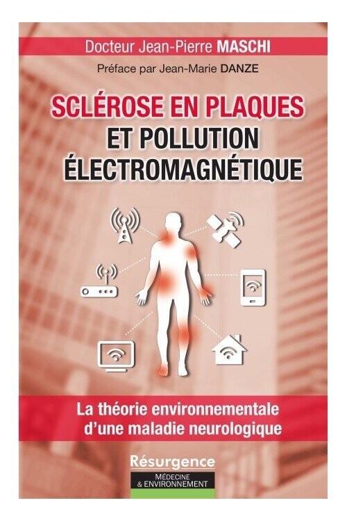 Sclérose en plaques et pollution électromagnétique / Auteur :  Docteur Jean-Pierre Maschi