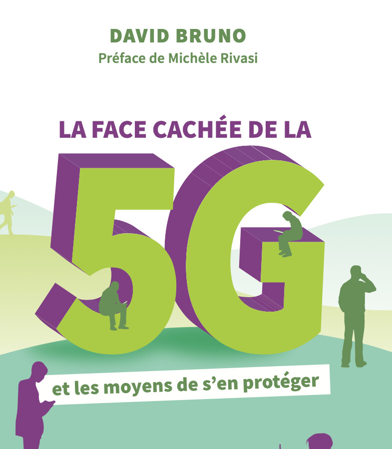 ​La face cachée de la 5G et les moyens de s’en protéger / Auteur :  David BRUNO Réf 311