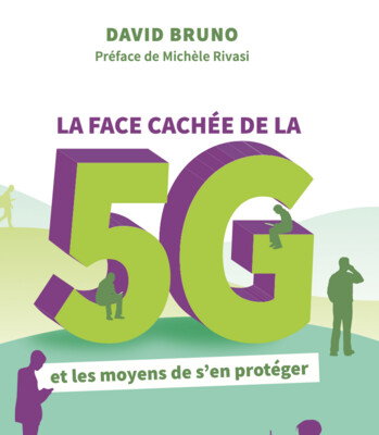 ​La face cachée de la 5G et les moyens de s’en protéger Edition de janvier 2022 Par David BRUNO