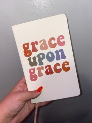 Grace Upon Grace Notebook