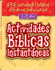 Actividades Bíblicas Instantáneas para 4 a 12 años