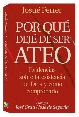 Por Qué Dejé de Ser Ateo, por Josué Ferrer