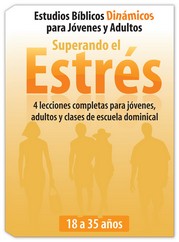 Superando el Estrés - Serie Estudios Bíblicos Dinámicos