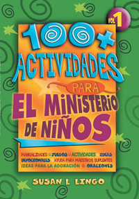 100 + Actividades para el Ministerio de Niños. Vol. 1