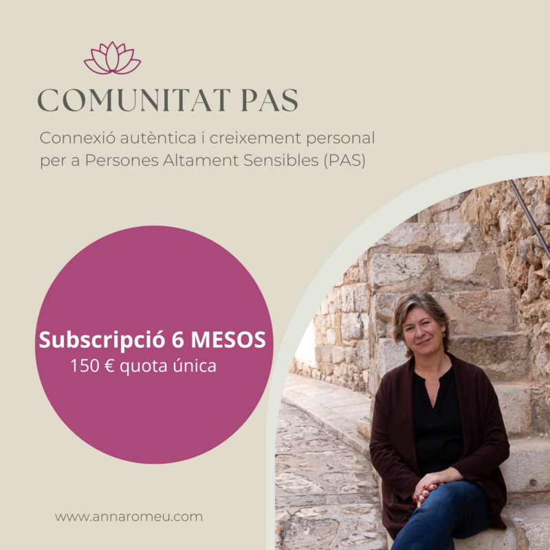 SUBSCRIPCIÓ 6 MESOS - Connexió autèntica i creixement personal per Persones Altament Sensibles. PAS