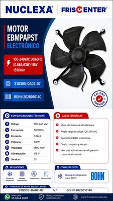 MOTOR EBMPAPST ELECTRONICO 100-240VAC 50/60Hz (0.86A 63W) 115V 1590min, S1G305-DA02-07. BOHN 2028010140  ///   S1G305-DA02-07   ///