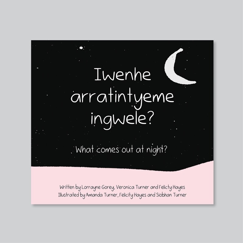 Book - Iwenhe Arratintyeme Ingwele?: What Comes Out at Night?