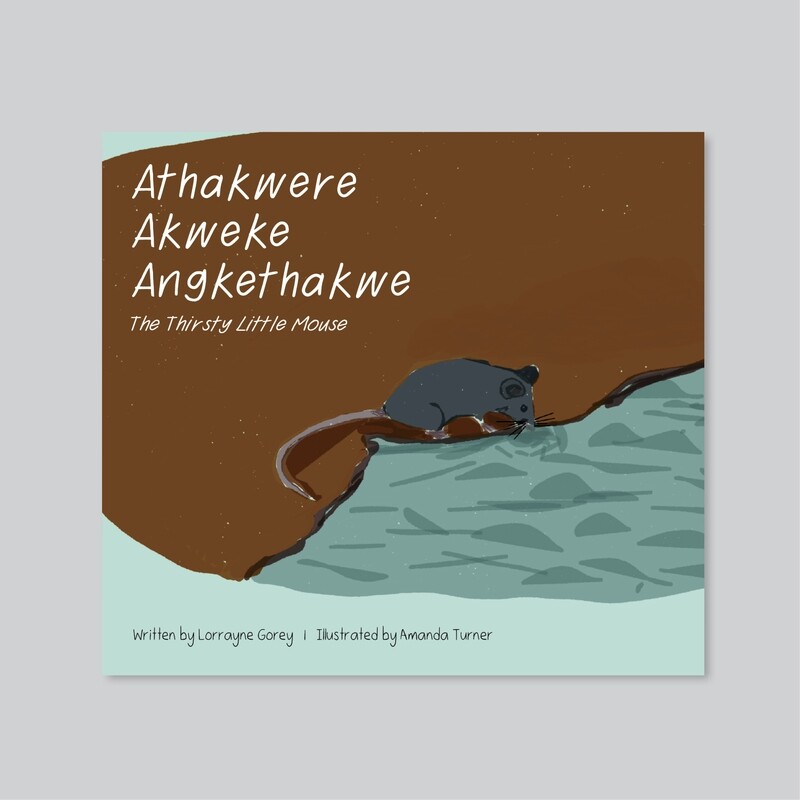 Book - Athakwere Akweke Angkethakwe:The Thirsty Little Mouse