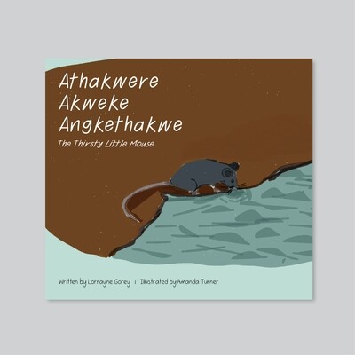 Book - Athakwere Akweke Angkethakwe: The Thirsty Little Mouse