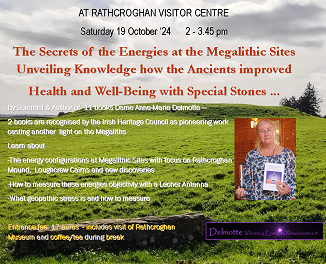 Ticket for lecture/workshop 19 October 24 at Rathcroghan Visitor Centre in Tulsk Ireland - The Secrets of the Energies at the Megalithic Sites - How the Ancients improved Health and Wellbeing