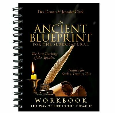 An Ancient Blueprint for the Supernatural: Spiral Bound Workbook
