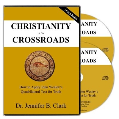 Christianity at the Crossroads: How to Apply John Wesley's Quadrilateral Test for Truth (2 CDs with Booklet)