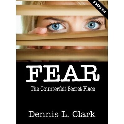 FEAR: The Counterfeit Secret Place