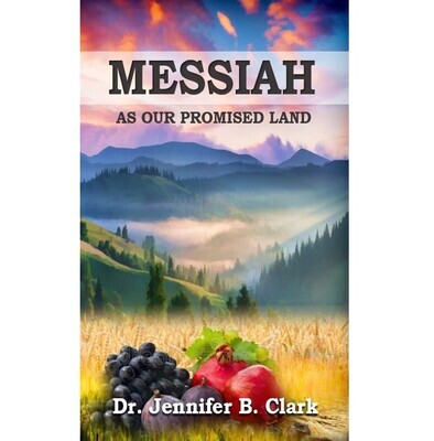 Messiah as Our Promised Land