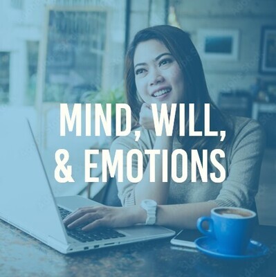 Mind, Will, & Emotions