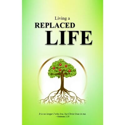 Living a Replaced Life (Booklet - companion to The Secret of Union with God)