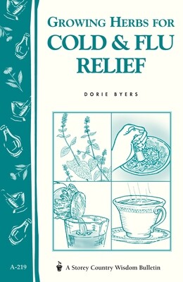Storey - Growing Herbs for Cold & Flu Relief