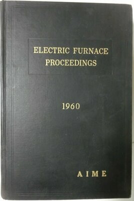 Electric Furnace Steel Proceedings 1960 vol 18