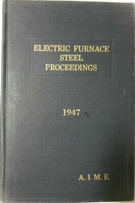 Electric Furnace Steel Proceedings 1947 - vol 5