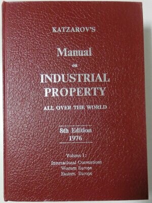 Katzarow´s Manual on industrial property all over the world 8th edition 1976 Volume 1