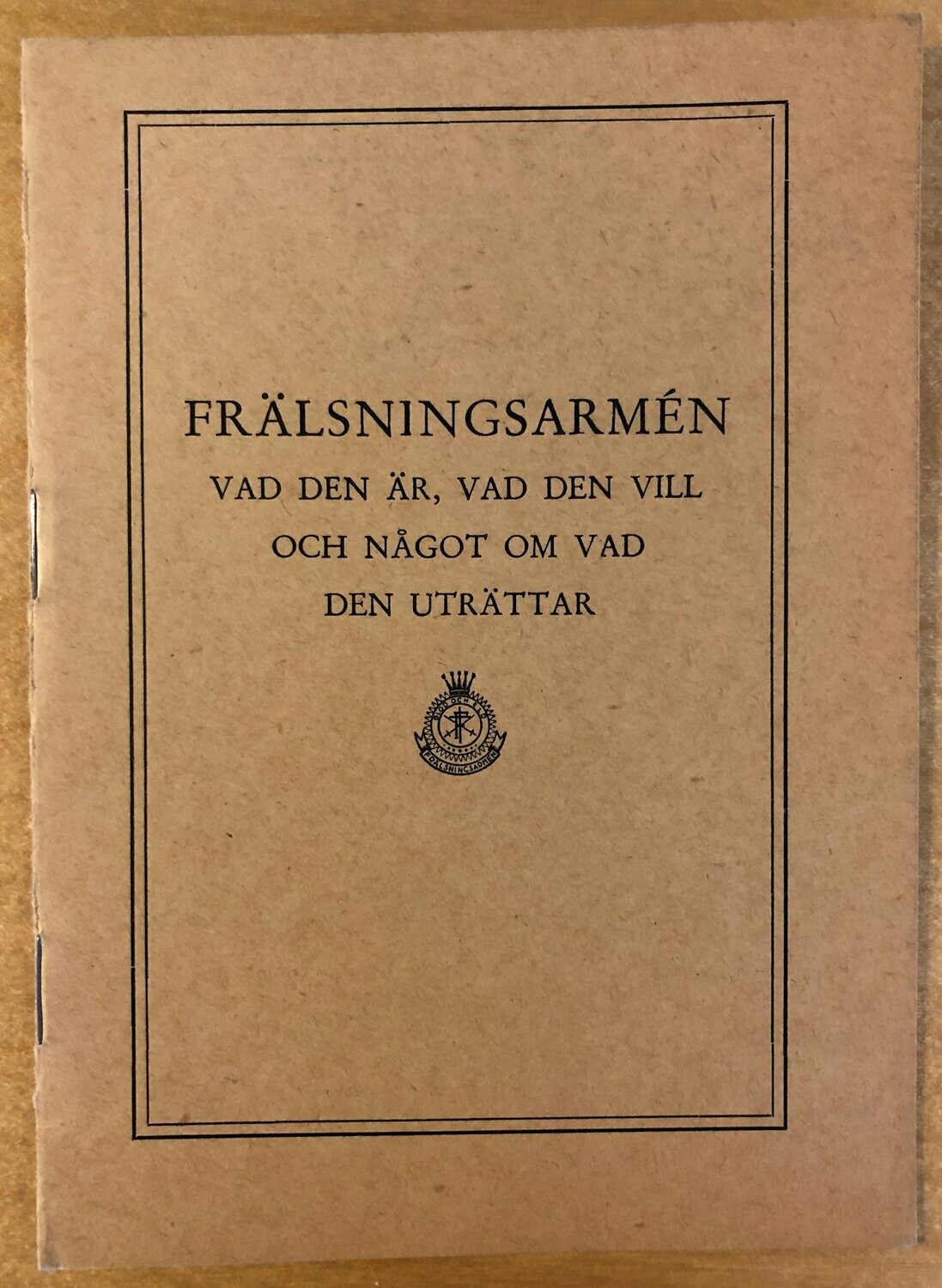 Frälsningsarmén vad den vill och något om vad den uträttar