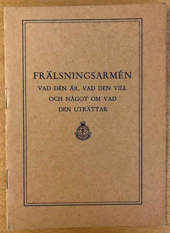 Frälsningsarmén vad den vill och något om vad den uträttar